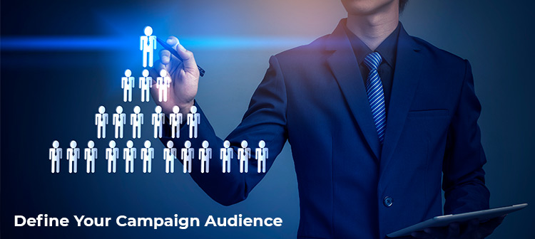 Define Your Campaign Audience